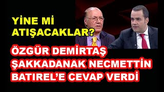 Özgür Demirtaş’tan Necmettin Batırel’e tepki Yine abartı Allah akıl versin [upl. by Schaeffer]