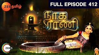 Naga Rani  Full Ep  412  Zee Tamil [upl. by Gregson339]