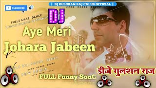 Dj Remix  Aye Meri Zohra Jabeen Dance Mix Dj Remix Song  Phir Hera Pheri Dj Gulshan Raj [upl. by Llemmart]