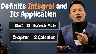 Definite Integral and Its Application  Chapter 2  Calculus  Class 12 Business Maths in Nepali [upl. by Nele]