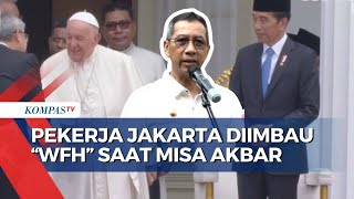 Cegah Kepadatan Arus Lalu Lintas Pekerja Jakarta Diimbau WFH Saat Misa Akbar [upl. by Sivart]