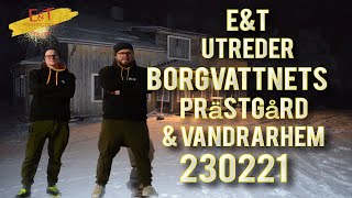 SPÖKJAKT Borgvattnets Prästgård amp Vandrarhem Utredning 230221 OFFICIELL VIDEO 2023 [upl. by Kantos461]