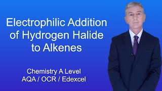 A Level Chemistry Revision quotElectrophilic Addition of Hydrogen Halide to Alkenesquot [upl. by Nagar]