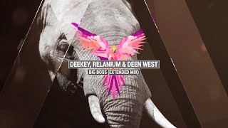 DEEKEY RELANIUM amp DEEN WEST  Big Boss Extended Mix [upl. by Wenoa]