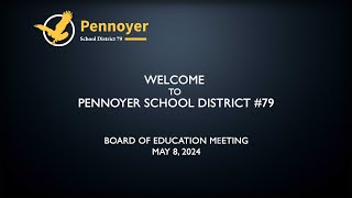 Pennoyer Board of Education Meeting  May 8 2024 [upl. by Eirod]