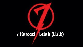 7 Kurcaci  Lelah Lirik [upl. by Killam]