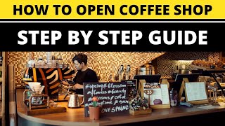 How to Open a Coffee Shop Business in 2024 [upl. by Herstein879]