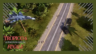 Tropico 6 Superpower Defense  Finale  Tropico 6 100 Series [upl. by Ainessey]