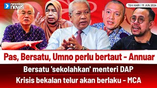 PANAS Pas Bersatu Umno perlu bertaut  Annuar  Bersatu sekolahkan menteri DAP  Krisis telur [upl. by Pennington]