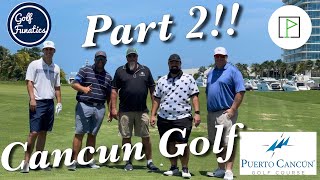 Puerto Cancun Golf Club with Maverick Performance and Golf Funatics [upl. by Atnuhs]