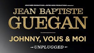 JeanBaptiste Guegan  Jla croise tout les matins Live Agora Johnny Vous amp Moi Unplugged Tour [upl. by Trillby]