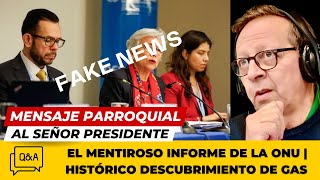 MENSAJE PARROQUIAL PRESIDENCIAL  El mentiroso informe de la ONU  Histórico descubrimiento de gas [upl. by Kemeny533]