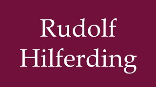 How to Pronounce Rudolf Hilferding Correctly in German [upl. by Medora]