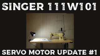 Singer 111W101  Servo Motor Update  Sewing Thick Material and Slow Speed Control [upl. by Kirrad]