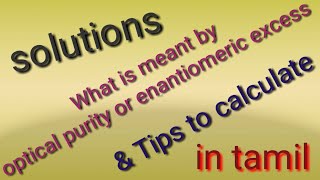 solutions for optical purity or enantiomeric excess  in Tamil [upl. by Olegnaid677]