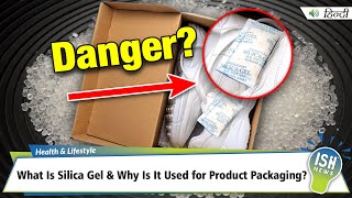 What Is Silica Gel amp Why Is It Used for Product Packaging  ISH News [upl. by Alig525]