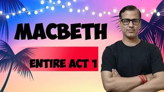 Entire Macbeth Act 1  ISC Class 11  Line by Line Macbeth  starcommerce [upl. by Elorac851]