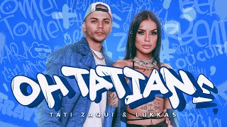 Tati Zaqui amp Lukkas  Oh Tatiane Clipe Oficial [upl. by Talbott]