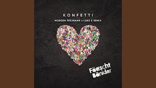 Konfetti Morgen Freimann amp Luke K Remix [upl. by Eeladnerb148]