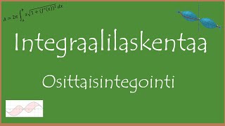 Integraalilaskentaa Osittaisintegrointi [upl. by Daile154]