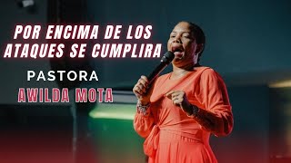 Pastora Awilda Mota Por encima de los Ataques se Cumplirá [upl. by Ynamrej858]