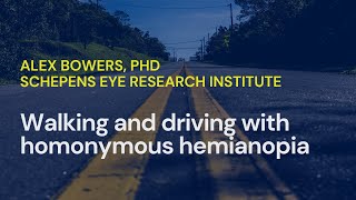 Managing Obstacles Walking and Driving With Homonymous Hemianopia • Alex Bowers PhD [upl. by Siednarb]