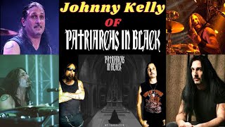 Johnny Kelly of PATRIARCHS IN BLACK quotMy Venerationquot [upl. by Airdnekal]