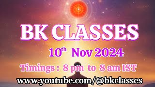 BK Classes  10112024 Sunday 8 pm to 8 am [upl. by Custer]