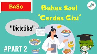 Bahas Soal “Cerdas Gizi Ilmugiziku”DIETETIKPART 2 [upl. by Zeena]