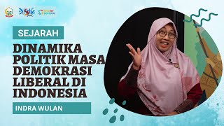 Sejarah  Dinamika Politik Masa Demokrasi Liberal di Indonesia  Indra Wulan S Pd MPd [upl. by Aserat]