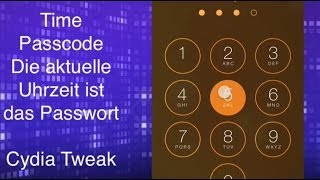 Time Passcode  Cydia Tweak  Die aktuelle Uhrzeit ist dein Passcode  iPhone amp Co [upl. by Sall667]