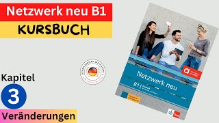 Netzwerk neu Kursbuch  B1 Audio  KAPITEL – 3  Verӓnderungen [upl. by Ivie]