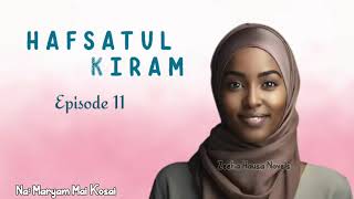 Hafsatul Kiram Latest Hausa Audio Novel 11 [upl. by Esac]