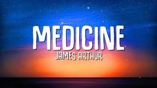 James Arthur  Medicine Lyrics [upl. by Dolores442]