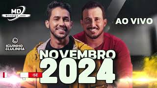 IGUINHO E LULINHA  CD AO VIVO  REPNOVEMBRO 2024 [upl. by Festus]