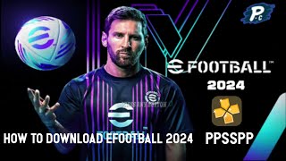 How to Download Efootball 2024 PPSSPP ISO Android Offline [upl. by Rialc]