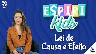 Espirikids  55  LEI DE CAUSA E EFEITO [upl. by Mcgean899]