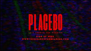 PLACEBO  THIS SEARCH FOR MEANING [upl. by Iaoh457]