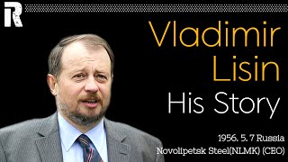 Vladimir Lisin His Story Russia  Novolipetsk SteelNLMK CEO [upl. by Cohin]