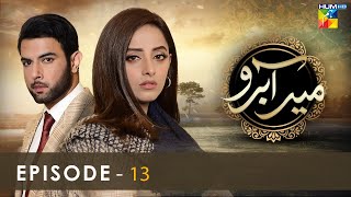 Meer Abru  Episode 13  Sanam Chaudhry  Noor Hassan Rizvi  HUM TV Drama [upl. by Treblih]