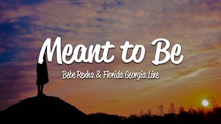 Bebe Rexha  Meant To Be Lyrics ft Florida Georgia Line [upl. by Mercer]