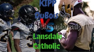 District 12  2A CHAMPIONSHIP  KIPP DUBOIS vs LANSDALE CATHOLIC [upl. by Ledarf]