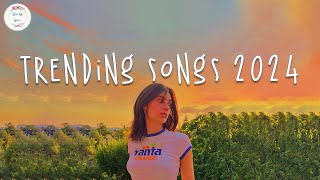 Trending songs 2024 🍦 Tiktok trending songs  Songs that actually good for Tuesday [upl. by Jane373]