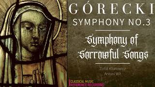 Górecki  Symphony No3 « Symphony of Sorrowful Songs » Zofia Kilanowicz  refrec Antoni Wit [upl. by Reffineg]