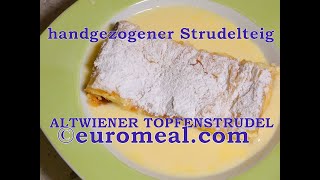 Altwiener Topfenstrudel handgezogener Strudelteig nach Omas Rezept  euromealcom [upl. by Debby]