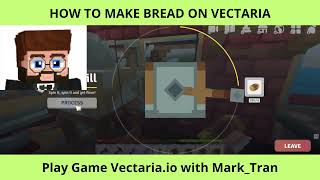 Vectariaio Tips  How To Make Bread In Vectaria [upl. by Reidid]