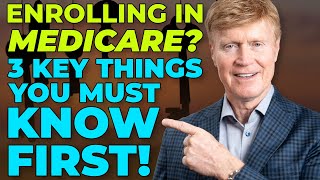 Enrolling in Medicare 3 Things You MUST KNOW Before You Enroll 🔑 [upl. by Lorne]