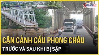 Cận cảnh cầu Phong Châu trước và sau khi bị sập khiến nhiều người mất tích  Báo VietNamNet [upl. by Shannan377]