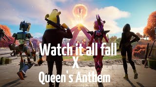 Watch it all fall x Queens Anthem [upl. by Luis364]