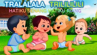 Tralalalala Trililili  Hatiku Senang Hatiku Riang  Nursery Rhyme [upl. by Alded]